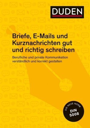 DUDEN - Briefe, E-Mails und Kurznachrichten gut und richtig schreiben!