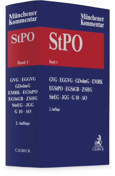 Münchener Kommentar zur Strafprozessordnung StPO, Band 4: GVG, EGGVG, GDolmG, EMRK, EGStPO, EGStGB, ZSHG, StrEG, JGG, G 10, AO